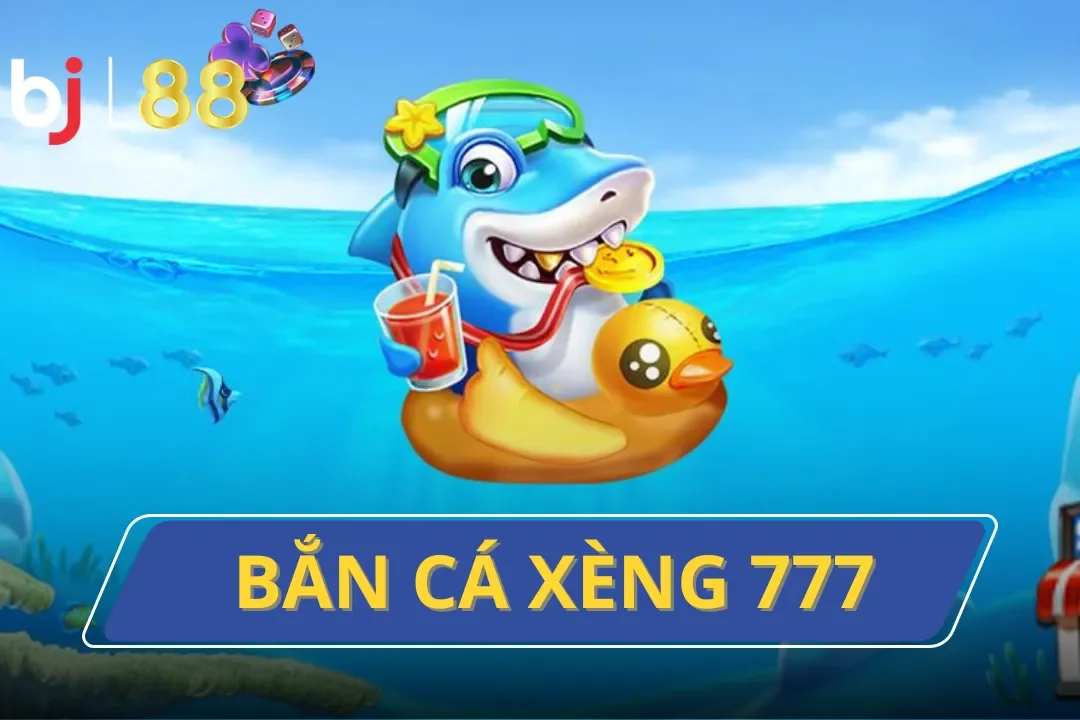 bắn cá xèng 777