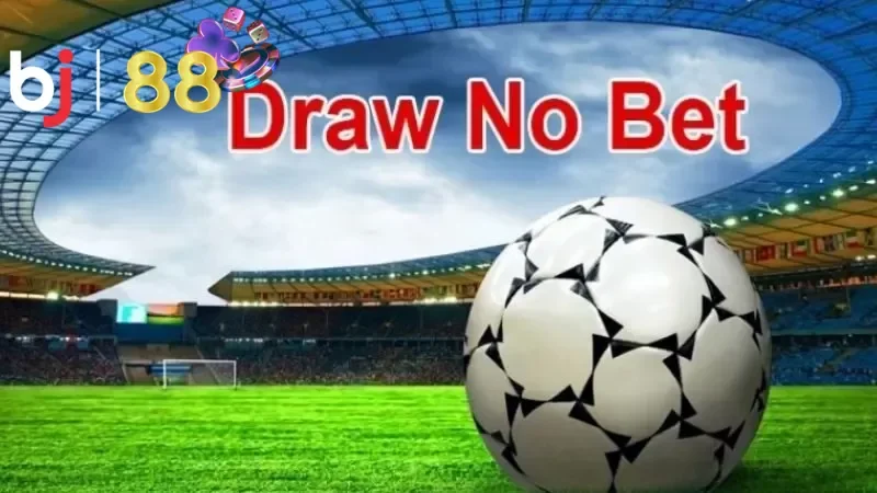 Cách chơi kèo Draw No Bet