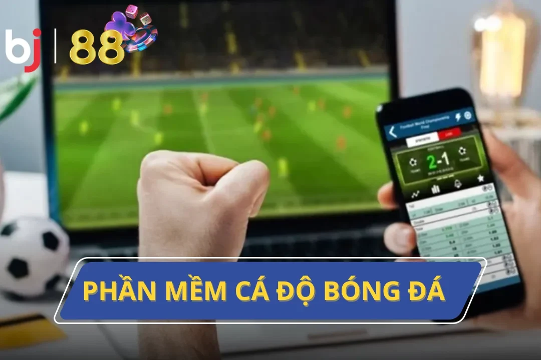 phần mềm cá độ bóng đá